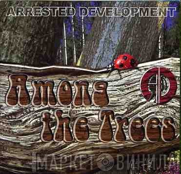 Arrested Development  - Among The Trees