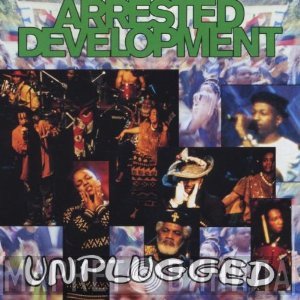 Arrested Development  - Unplugged