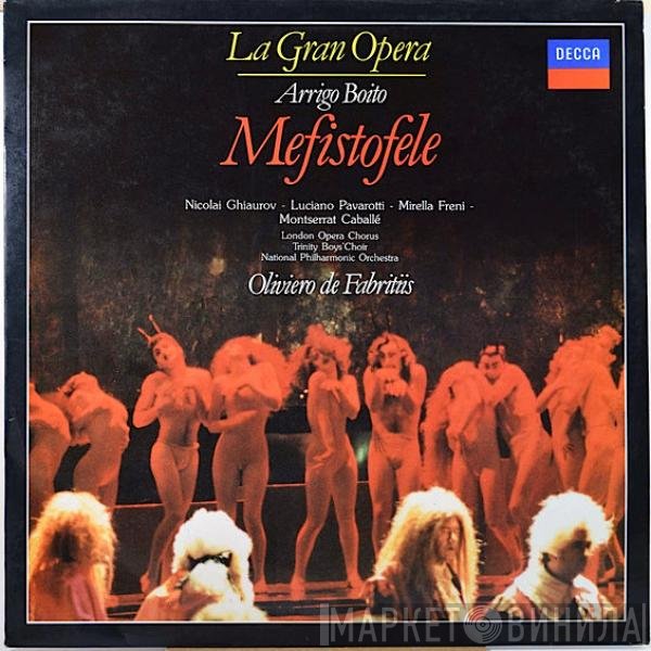 Arrigo Boito, Nicolai Ghiaurov, Luciano Pavarotti, Mirella Freni, Montserrat Caballé, London Opera Chorus, Trinity Boys' Choir, National Philharmonic Orchestra, Oliviero De Fabritiis  - Mefistofele