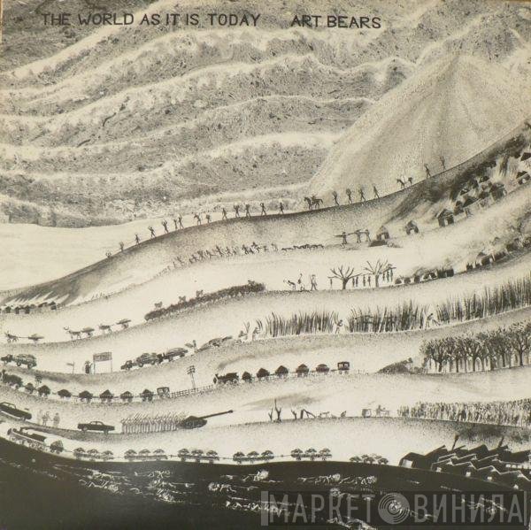 Art Bears  - The World As It Is Today