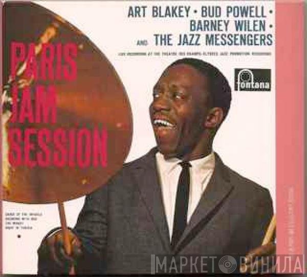 Art Blakey • Bud Powell • Barney Wilen And Art Blakey & The Jazz Messengers  - Paris Jam Session