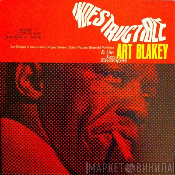 Art Blakey & The Jazz Messengers - Indestructible