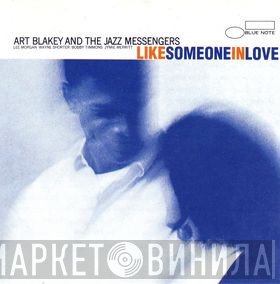Art Blakey & The Jazz Messengers  - Like Someone In Love