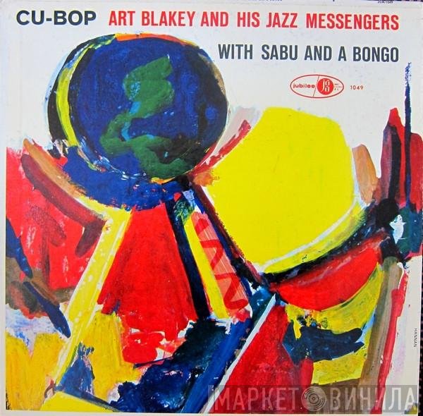 Art Blakey & The Jazz Messengers With Sabu Martinez  - Cu-Bop