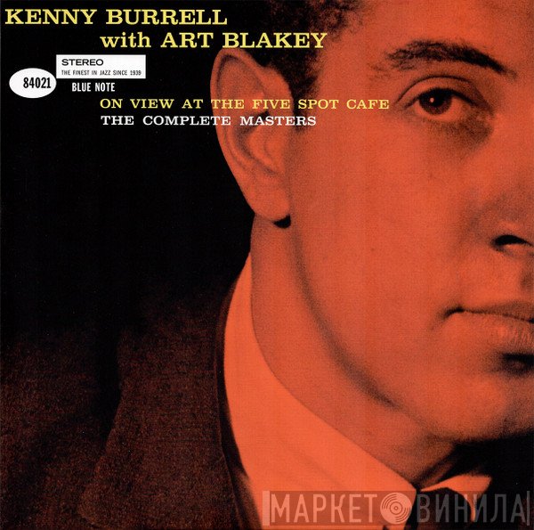 Art Blakey, Kenny Burrell - On View At The Five Spot Cafe - The Complete Masters