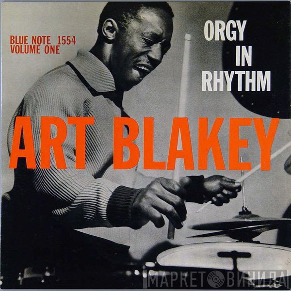 Art Blakey  - Orgy In Rhythm (Volume One)