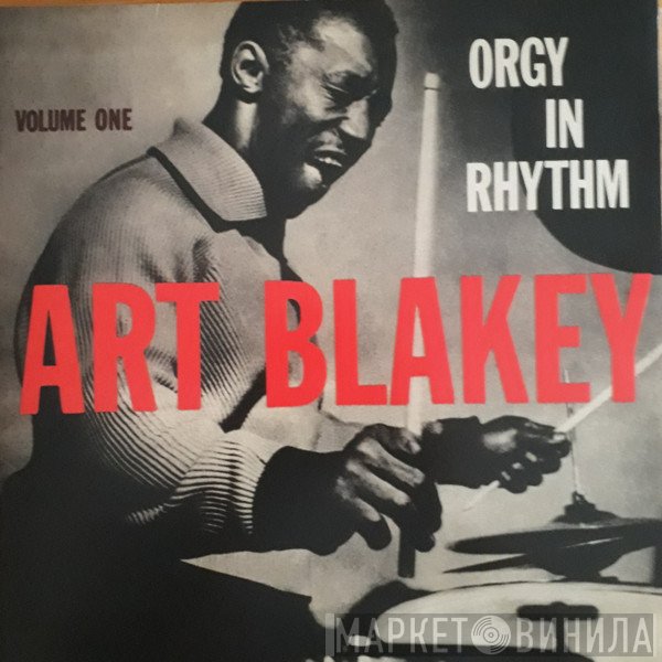 Art Blakey  - Orgy In Rhythm - Volume One