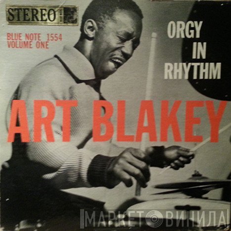 Art Blakey  - Orgy In Rhythm - Volume One