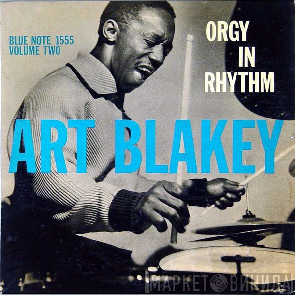 Art Blakey  - Orgy In Rhythm - Volume Two