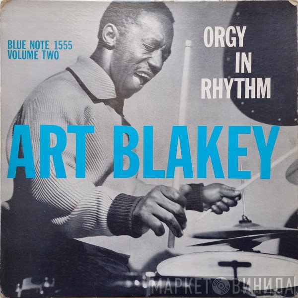Art Blakey  - Orgy In Rhythm - Volume Two