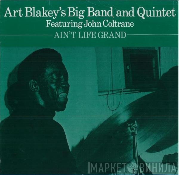 Art Blakey's Big Band, Art Blakey Quintet, John Coltrane - Ain't Life Grand