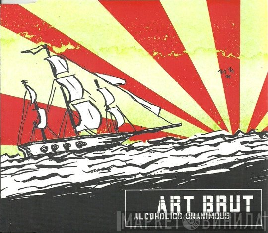 Art Brut - Alcoholics Unanimous
