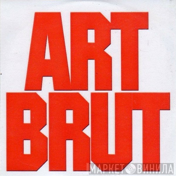 Art Brut - Nag Nag Nag Nag