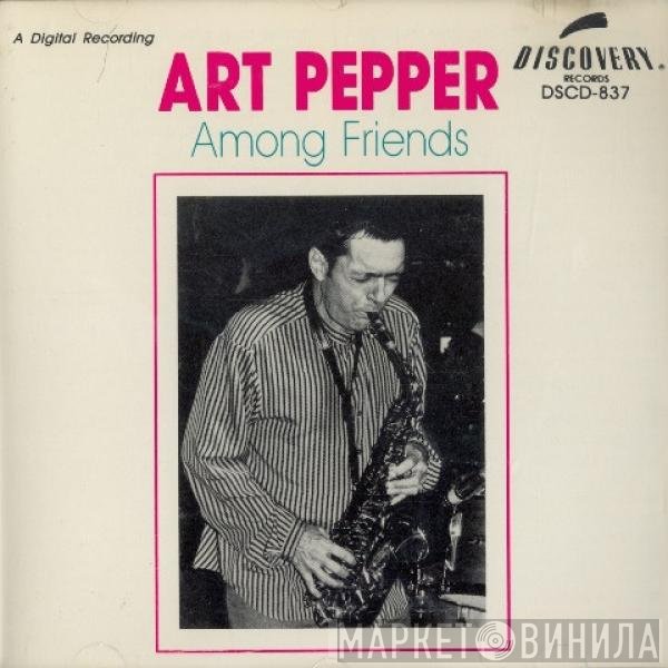 Art Pepper  - Among Friends