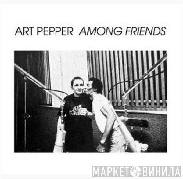Art Pepper  - Among Friends