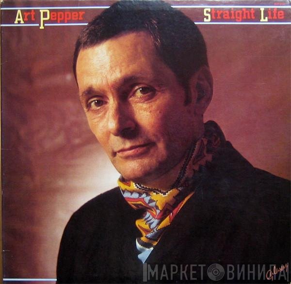 Art Pepper  - Straight Life