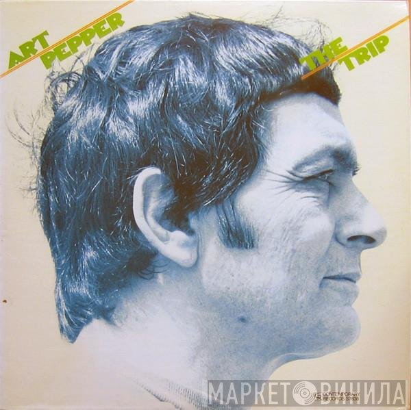 Art Pepper  - The Trip