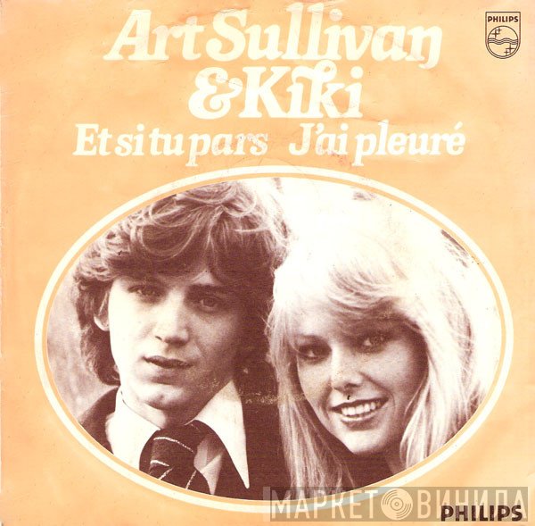Art Sullivan &amp; Kiki - Et Si Tu Pars / J'Ai Pleuré