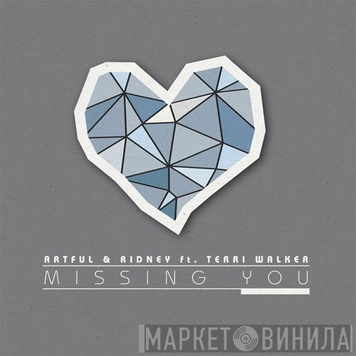 Artful  & Ridney ft Terri Walker  - Missing You