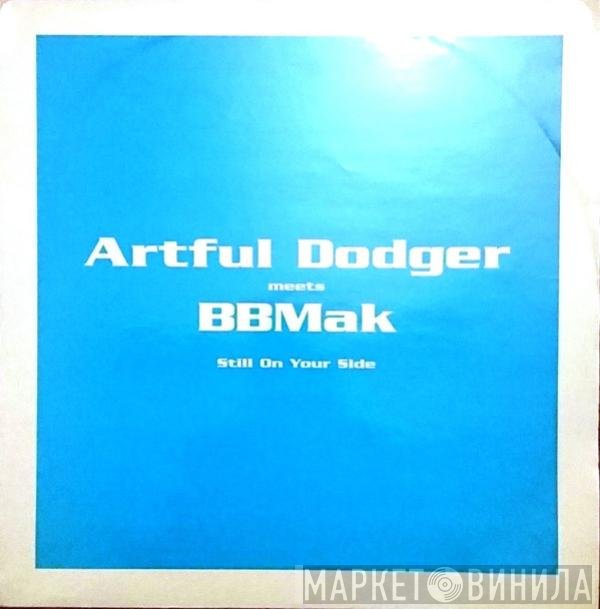 Artful Dodger, BBMak - Still On Your Side