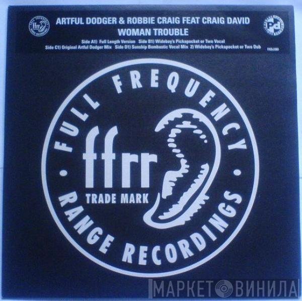 Artful Dodger, Craig David, Robbie Craig - Woman Trouble