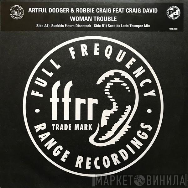 Artful Dodger, Craig David, Robbie Craig - Woman Trouble
