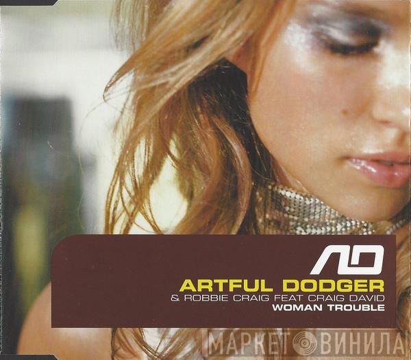 Artful Dodger, Craig David, Robbie Craig - Woman Trouble