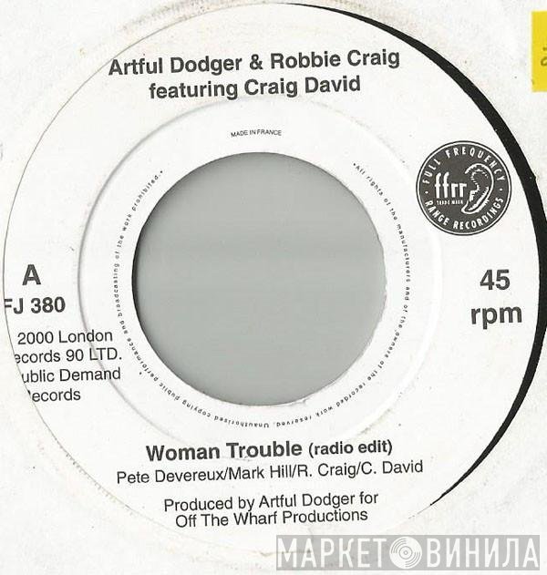 Artful Dodger, Craig David, Robbie Craig - Woman Trouble