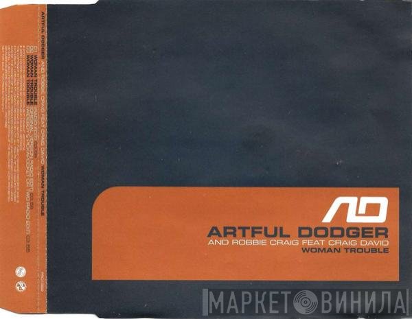 Artful Dodger, Craig David, Robbie Craig - Woman Trouble