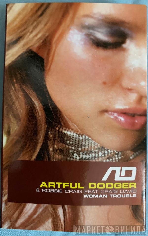 Artful Dodger, Craig David, Robbie Craig - Woman Trouble