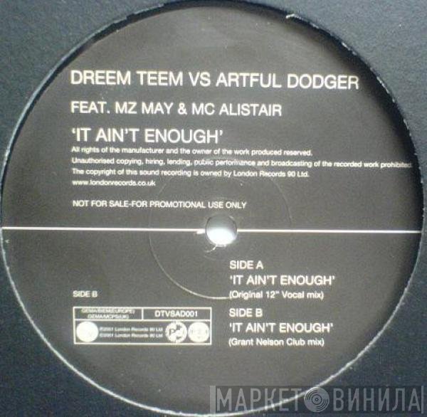 Artful Dodger, Dreem Teem, MC Alistair, MZ May - It Ain't Enough
