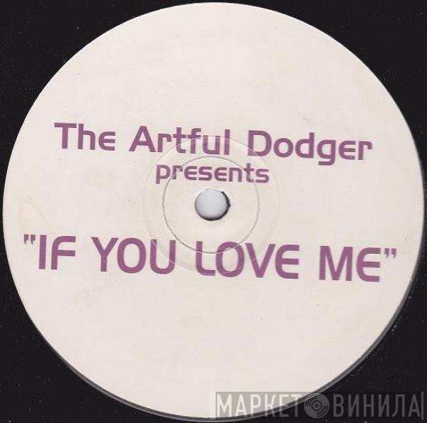 Artful Dodger - If You Love Me