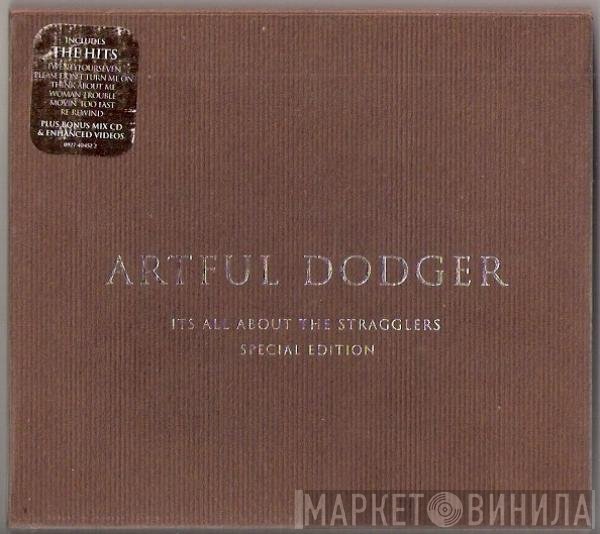 Artful Dodger - It's All About The Stragglers
