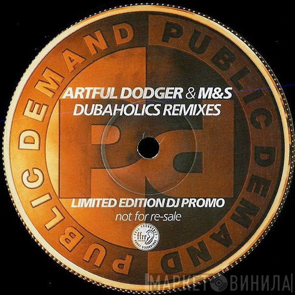 Artful Dodger, M&amp;S - Dubaholics Remixes