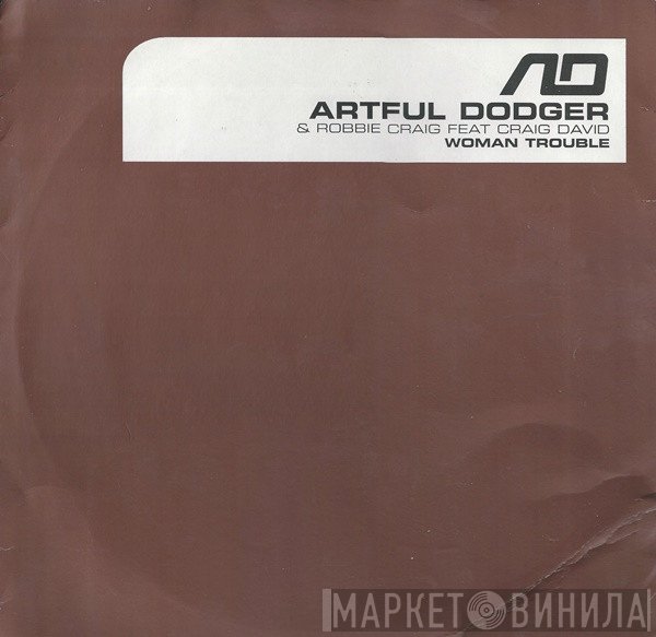 Artful Dodger - Woman Trouble