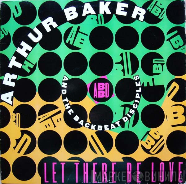 Arthur Baker And The Backbeat Disciples Featuring Leee John & Tata Vega  - Let There Be Love