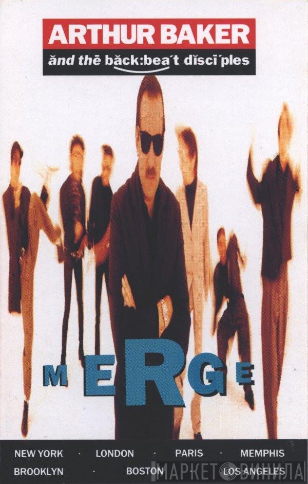 Arthur Baker And The Backbeat Disciples  - Merge