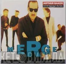 Arthur Baker And The Backbeat Disciples  - Merge