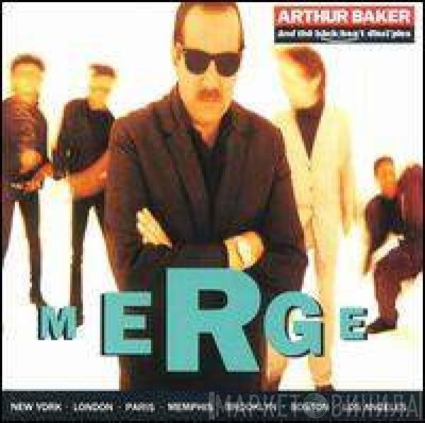Arthur Baker And The Backbeat Disciples  - Merge