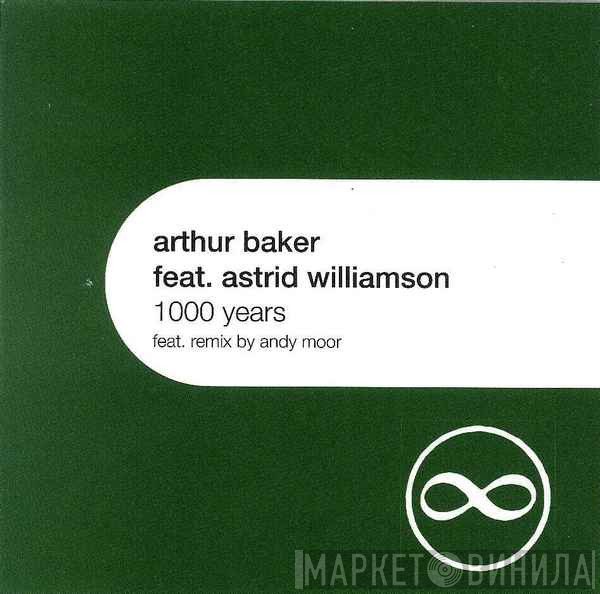 Arthur Baker Feat. Astrid Williamson  - 1000 Years