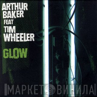 Arthur Baker, Tim Wheeler - Glow