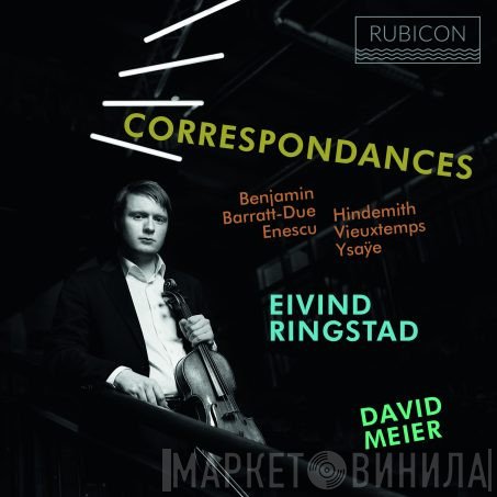 Arthur Benjamin, Pedar Barratt-Due, George Enescu, Paul Hindemith, Henri Vieuxtemps, Eugène Ysaÿe, Eivind Holtsmark Ringstad, David Meier   - Correspondances