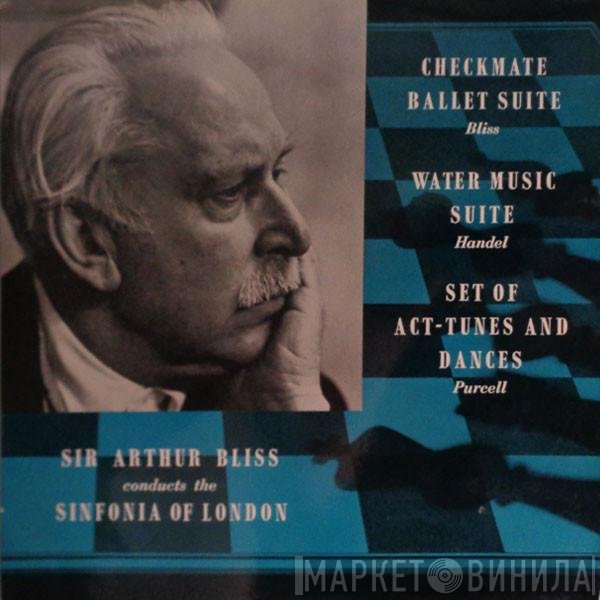 Arthur Bliss, The Sinfonia Of London - Checkmate Ballet Suite / Water Music Suite / Set Of Act-Tunes And Dances
