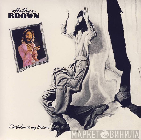 Arthur Brown  - Chisholm In My Bosom