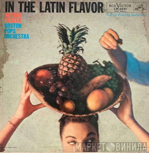 Arthur Fiedler : The Boston Pops Orchestra  - In The Latin Flavor