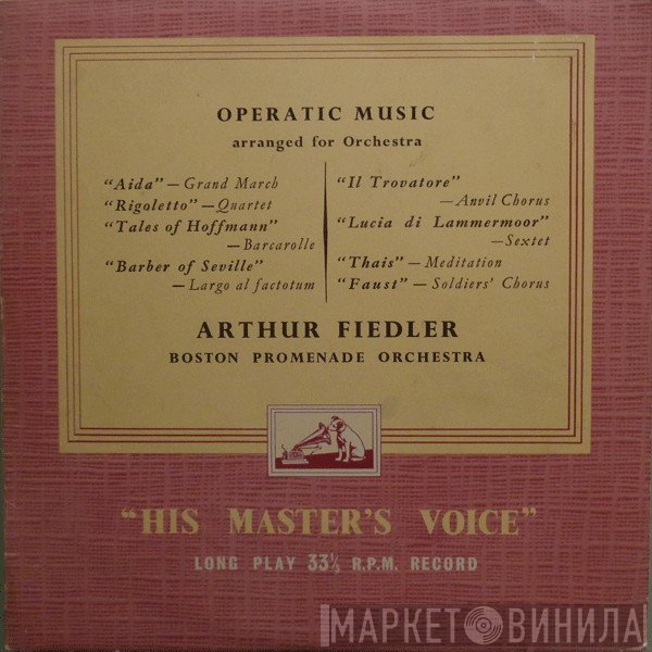 Arthur Fiedler, Boston Promenade Orchestra - Operatic Music