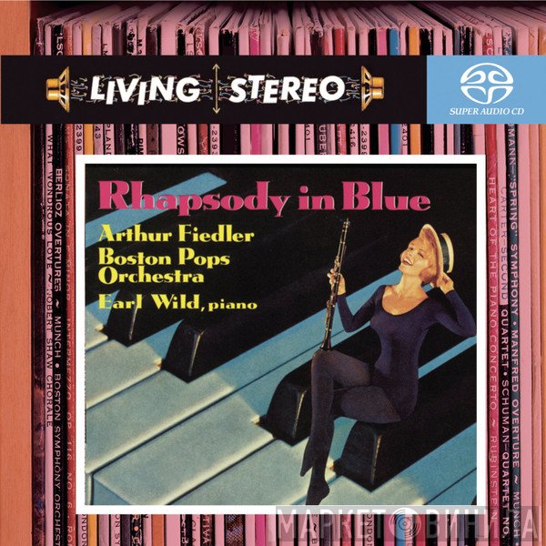 Arthur Fiedler, The Boston Pops Orchestra, Earl Wild  - Rhapsody In Blue