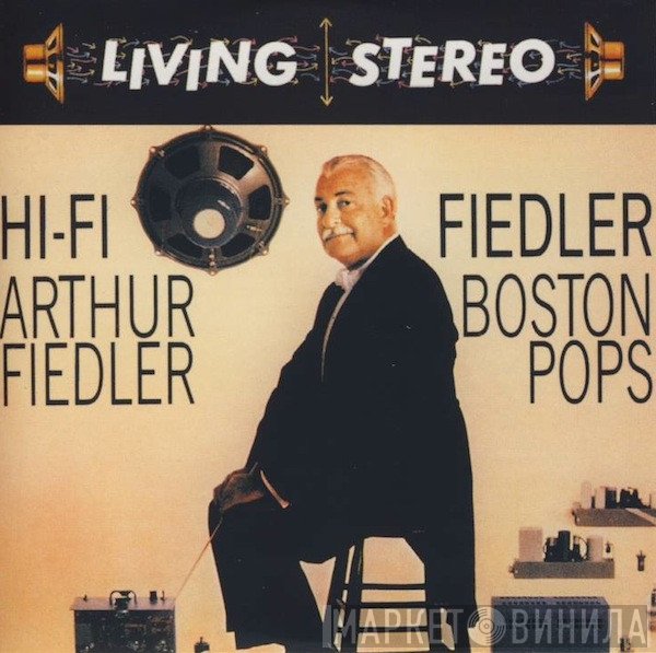 Arthur Fiedler, The Boston Pops Orchestra  - Hi-Fi Fiedler