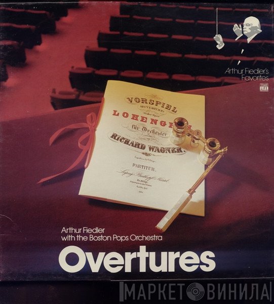 Arthur Fiedler With The Boston Pops Orchestra  - Overtures