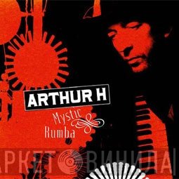 Arthur H  - Mystic Rumba